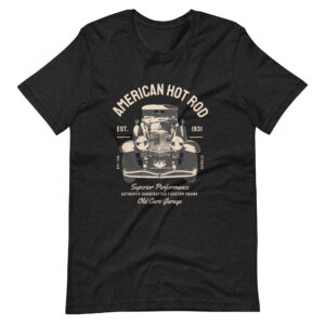 American Hot Rod Est. 1931 Superior Performance Authentic Handcraft Cars Garage - Vintage Car Shirt