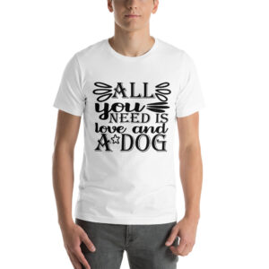 All You Need Is Love and A Dog Shirt